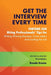 Get the Interview Every Time: Fortune 500 Hiring Professionals' Tips for Writing Winning Resumes, Cover Letters and Landing the Job by Brenda Greene