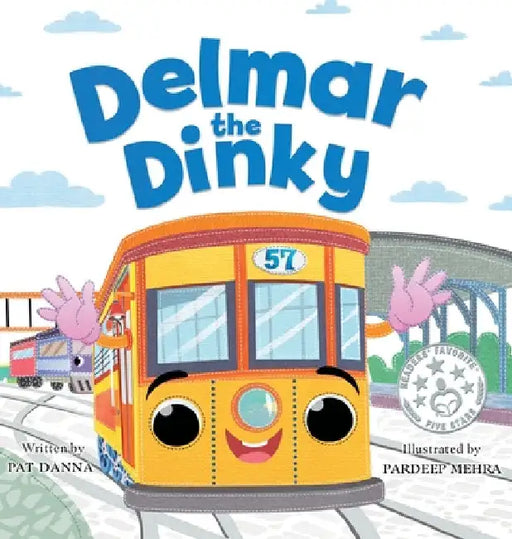 Delmar the Dinky - The Adventures of a Little Trolley: An Inspiring Children's Picture Book and Historical Adventure for Kids Who Love Trains by Pat Danna