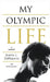 My Olympic Life: A Memoir by Anita L. Defrantz