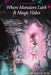 Where Monsters Lurk & Magic Hides by Lauren T. Davila