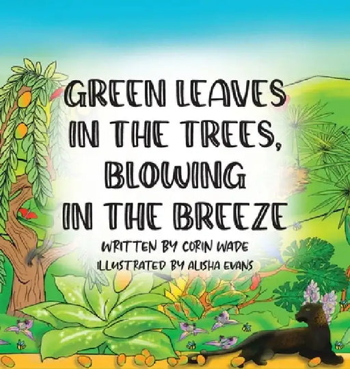 Green Leaves in the Trees, Blowing in the Breeze by Corin Wade