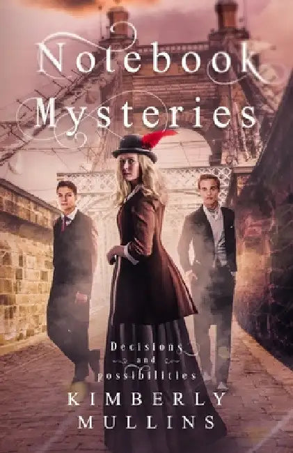 Notebook Mysteries Decisions and Possibilities by Kimberly Mullins