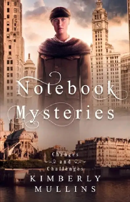 Notebook Mysteries Changes and Challenges by Kimberly Mullins