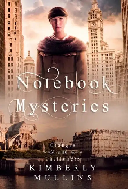 Notebook Mysteries Changes and Challenges by Kimberly Mullins