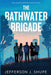 The Bathwater Brigade: They refused to surrender Common Ground by Jefferson J. Shupe