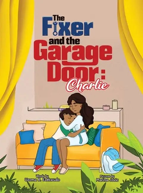 The Fixer and the Garage Door by Uzoma (Uzo) Rita Ezekwudo