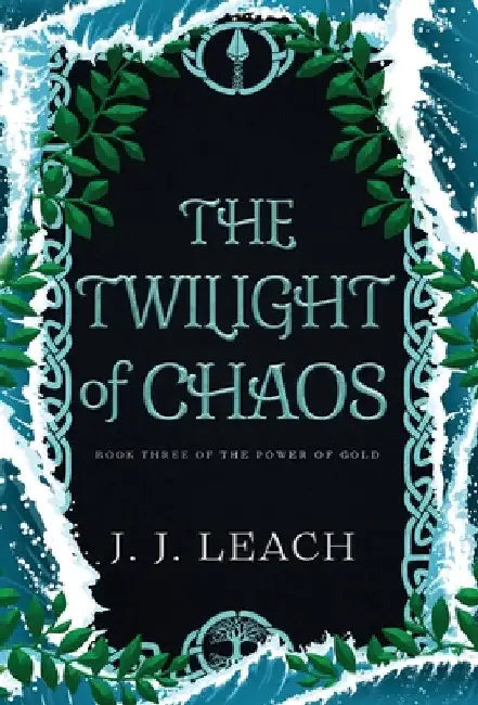 The Twilight of Chaos by J. J. Leach