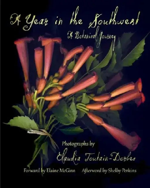 A Year in the Southwest, a Botanical Journey by Claudia Toutain-Dorbec