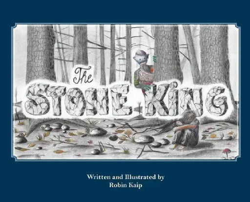 The Stone King by Robin Kaip