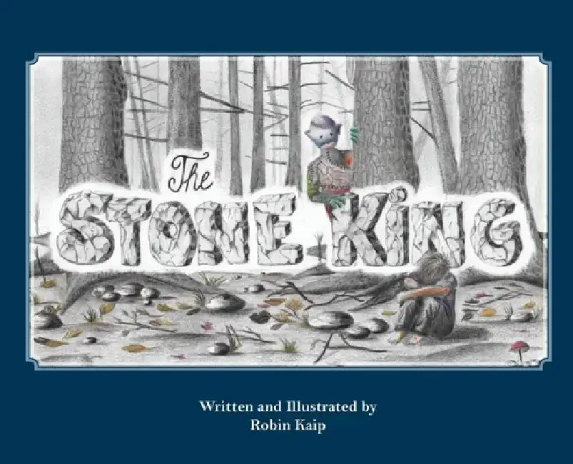 The Stone King by Robin Kaip