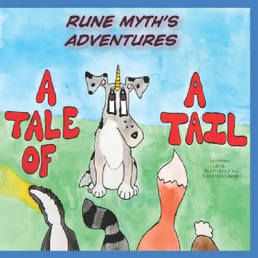 Rune Myth's Adventures: A Tale of a Tail by Shannon E. Langel