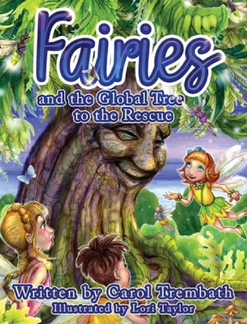 Fairies and the Global Tree to the Rescue: A Tale of the Fairy Flu by Carol Ann Trembath