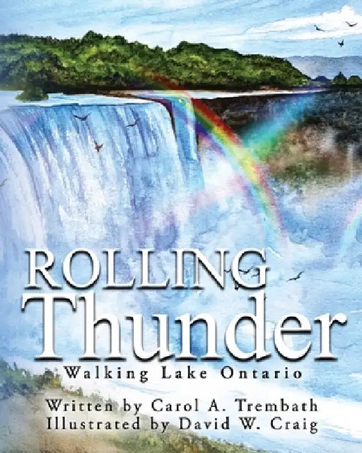 Rolling Thunder: Walking Lake Ontario by Carol Trembath, David W. Craig, Kristin Ann Nitz