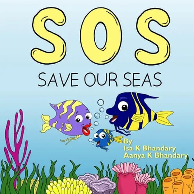 SOS Save Our Seas by Isa K. Bhandary