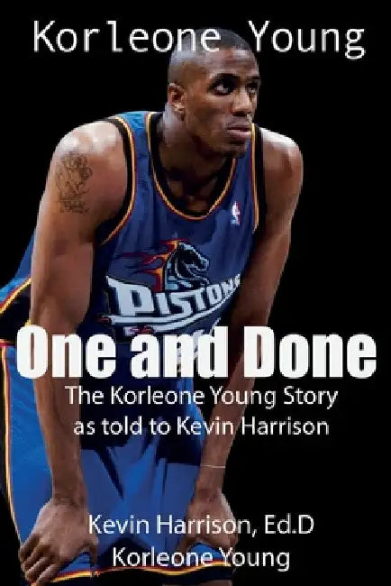 One and Done: The Korleone Young Story: by Ed D. Kevin Harrison