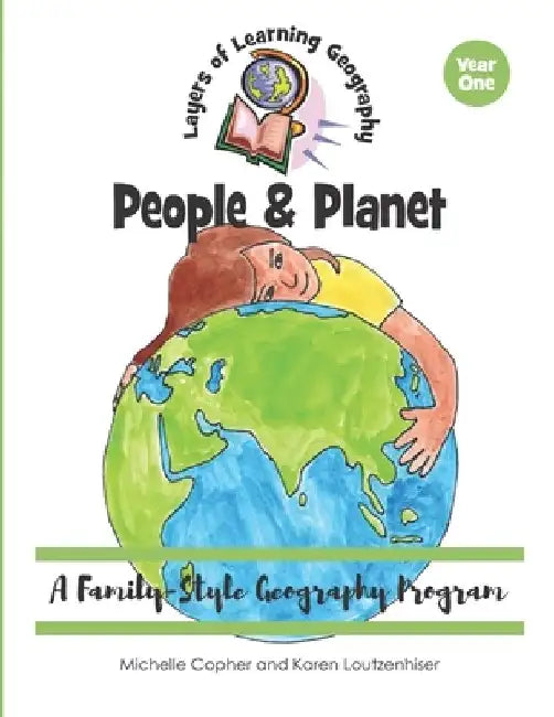 People & Planet: A Family-Style Geography Program by Karen Loutzenhiser