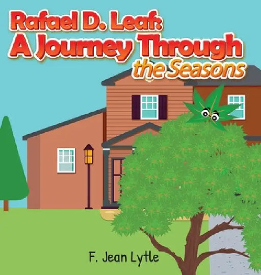 Rafael D. Leaf: A Journey Through the Seasons by F. Jean Lytle