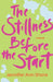 The Stillness Before the Start by Jennifer Ann Shore