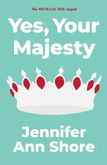 Yes, Your Majesty by Jennifer Ann Shore