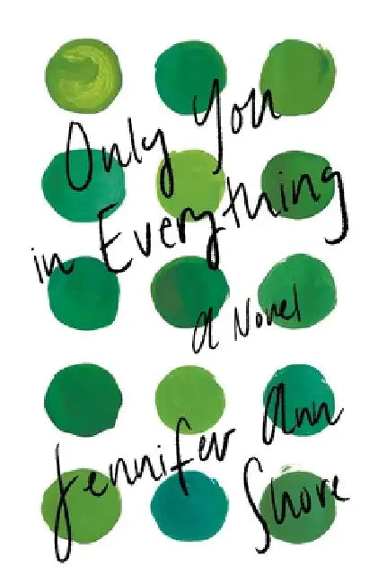 Only You in Everything by Jennifer Ann Shore