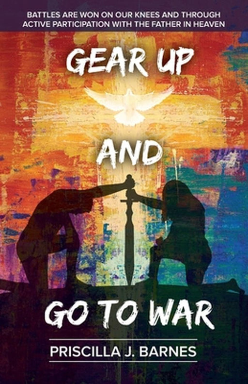 Gear Up And Go To War by Priscilla Barnes