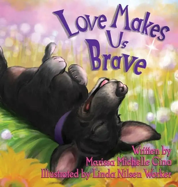 Love Makes Us Brave by Marissa Michelle Cina