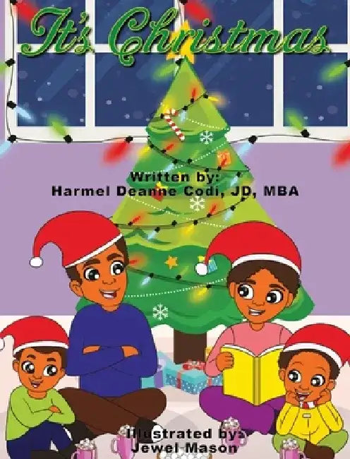 It's Christmas by Harmel Deanne Codi Jd-Mba
