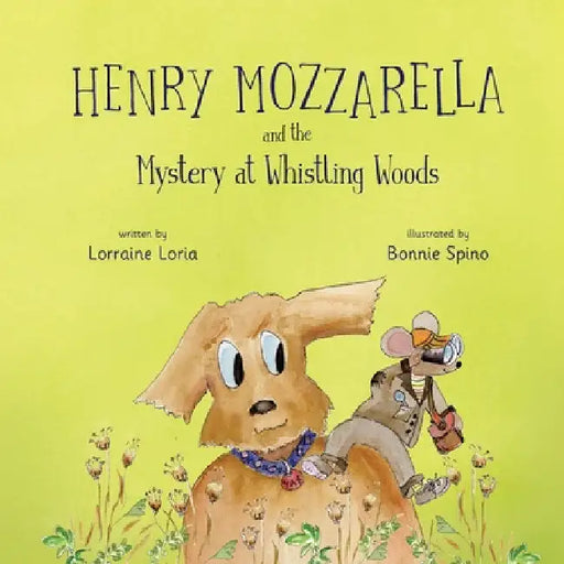 Henry Mozzarella and the Mystery at Whistling Woods: Engaging Chapter Book to Grow Children's Love for Reading by Lorraine Loria