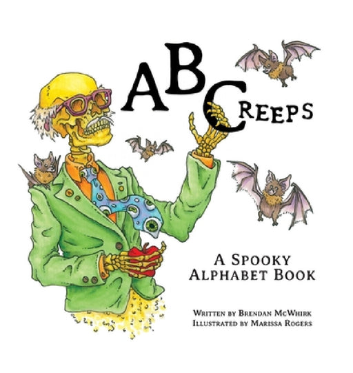 ABCreeps: A Spooky Alphabet Book by Marissa Rogers, Brendan McWhirk
