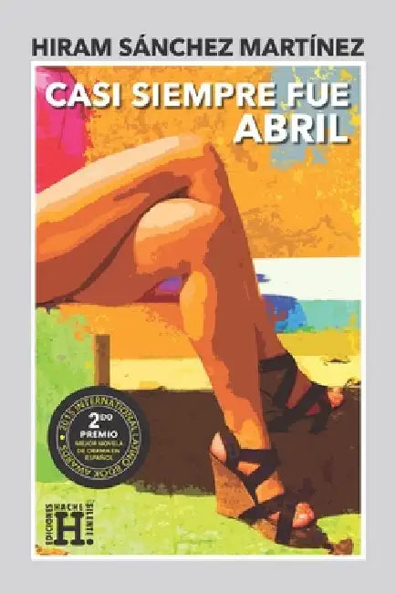 Casi siempre fue abril by Sánchez Martínez, Hiram