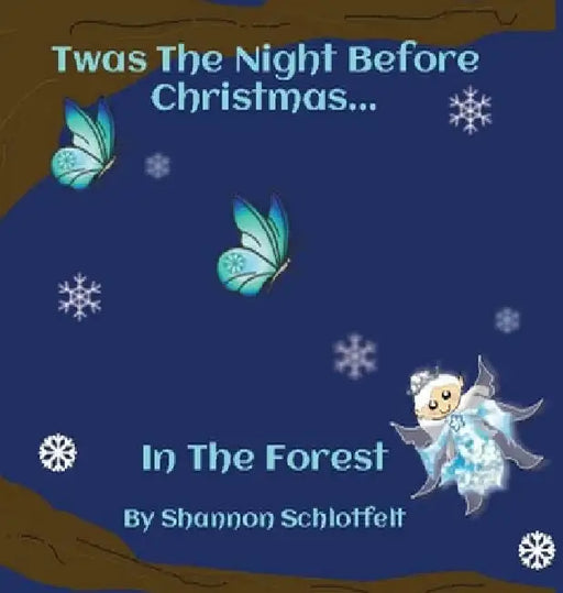 Twas the Night Before Christmas in the Forest by Shannon Schlotfelt