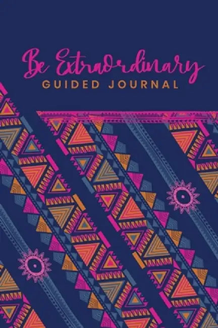 Guided Journal to do Something Extraordinary, Because YOU ARE Extraordinary by Elena Saro