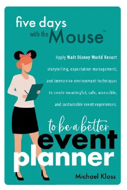 Five Days with the Mouse to Be a Better Event Planner by Michael Kloss