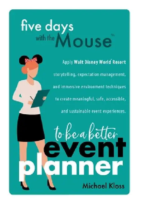 Five Days with the Mouse to Be a Better Event Planner by Michael Kloss
