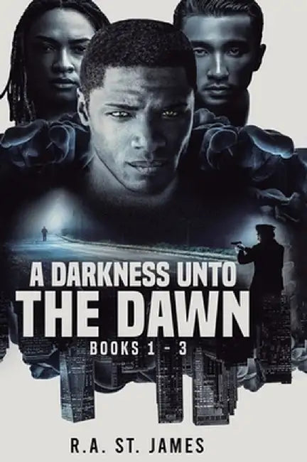 A Darkness Unto The Dawn by R. a. St James