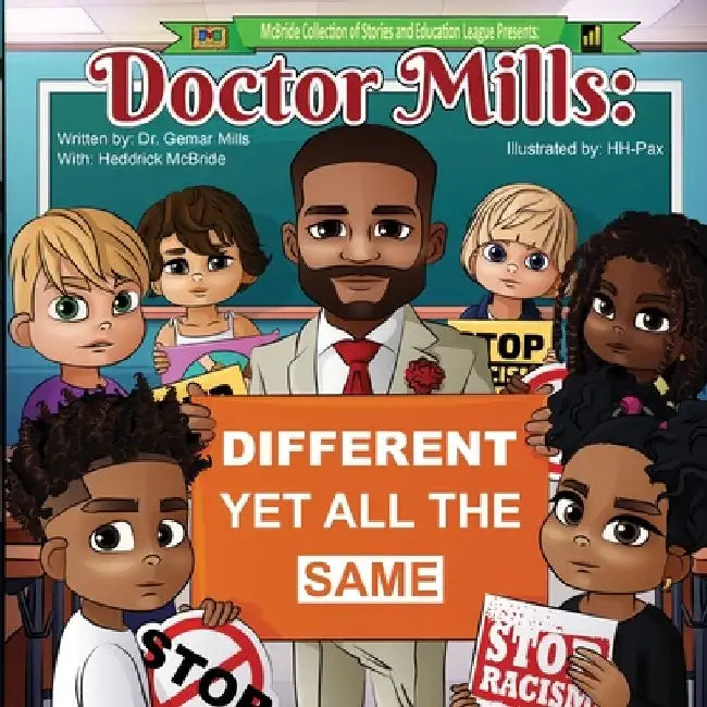 Doctor Mills: Different Yet All the Same by Heddrick McBride