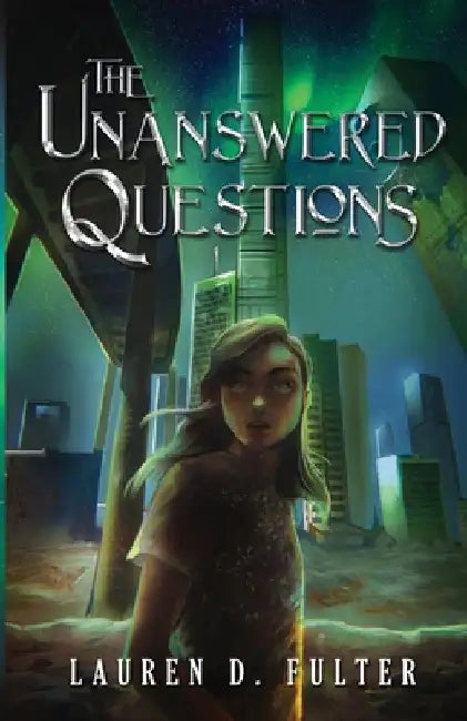 The Unanswered Questions (Book One of the Unanswered Questions Series) by Fulter, Lauren D.