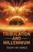 Tribulation and Millennium by Ricky Jay James