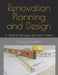 Renovation Planning and Design: A Guide to Managing Renovation Projects by David Wooton