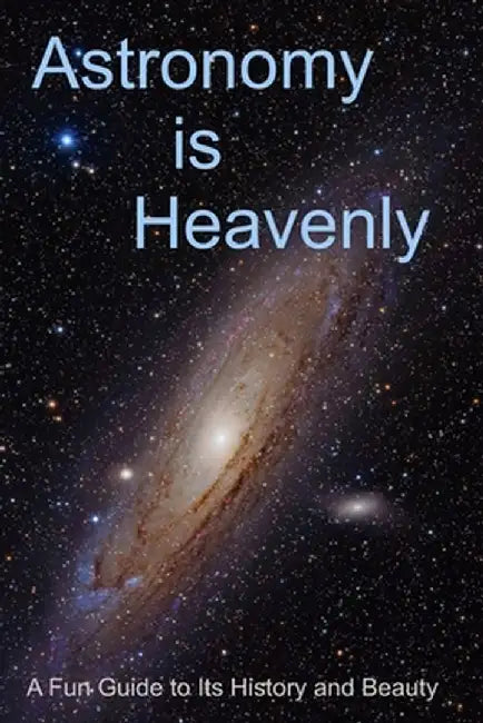 Astronomy is Heavenly by Randy Rhea