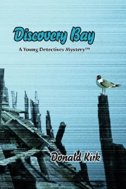 Discovery Bay: A Young Detectives Mystery by Donald Kirk