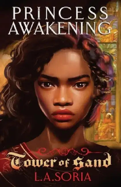Princess Awakening: Tower of Sand by L. a. Soria