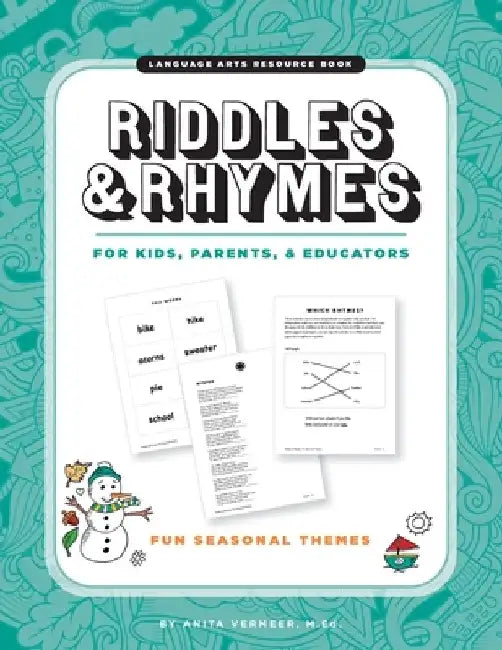 Riddles & Rhymes: For Kids, Parents and Educators: Fun Seasonal Themes by Anita Vermeer