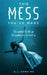This Mess You've Made by D. J. Hawkins