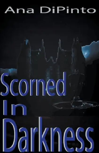 Scorned In Darkness by Ana Dipinto