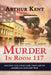 Murder in Room 117: Solving the Cold Case That Led to America's Longest War by Arthur Kent
