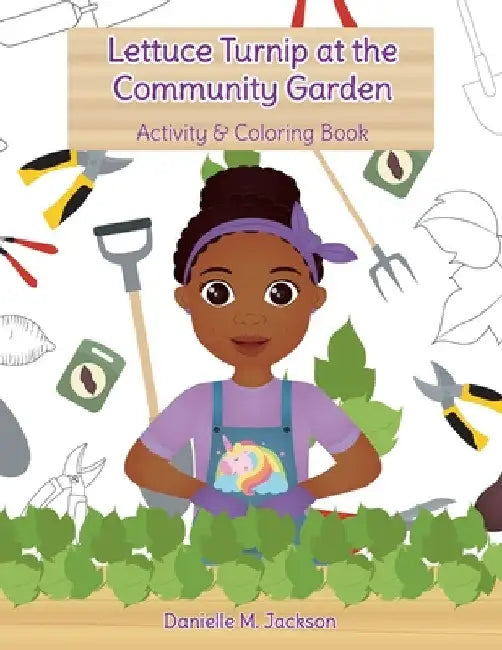 Lettuce Turnip at the Community Garden: Activity and Coloring Book by Danielle M. Jackson