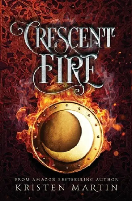Crescent Fire by Kristen Martin