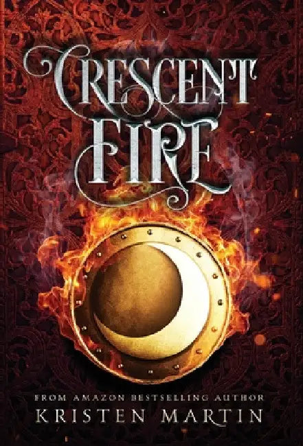 Crescent Fire by Kristen Martin