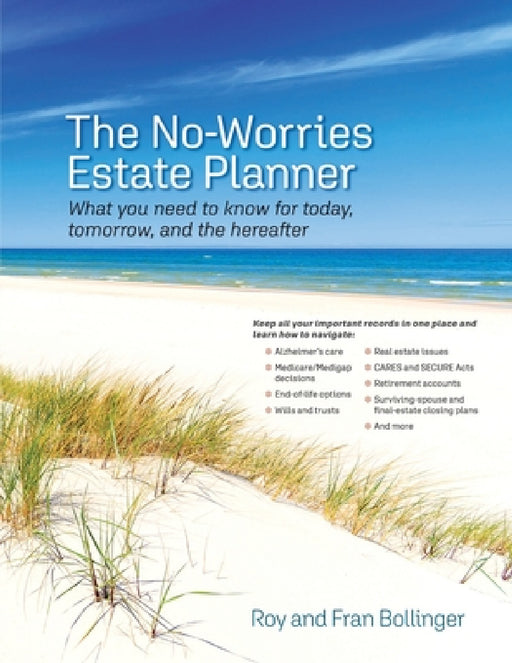 The No-Worries Estate Planner: What You Need to Know for Today, Tomorrow, and the Hereafter by Roy And Fran Bollinger